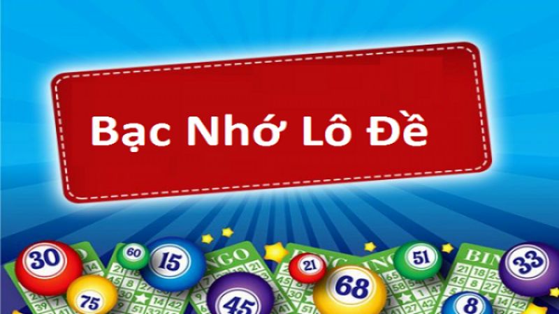 lo de bac nho 2 Phương pháp chơi lô đề bạc nhớ hiệu quả